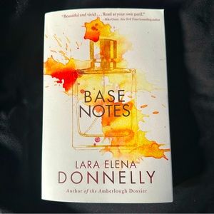 Lara Elena Donnelly BASE NOTES Mystery Novel – Perfume, Obsession, & Murder